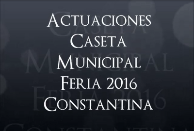actuaciones municipales feria constantina 2016
